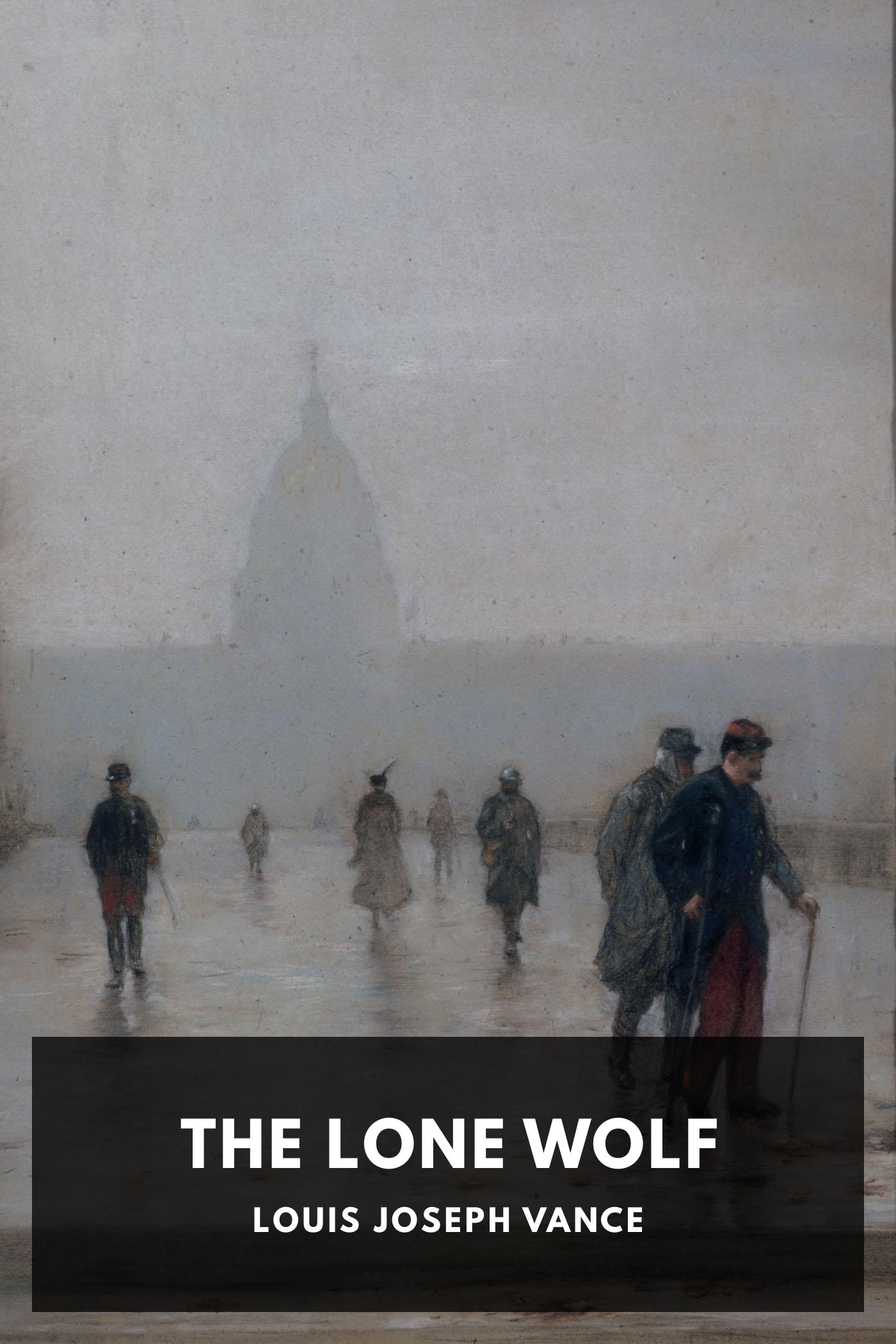 The Lone Wolf - Louis Joseph Vance